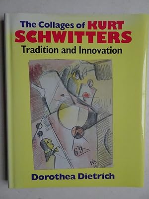 Seller image for The Collages of Kurt Schwitters. Tradition and Innovation. for sale by Antiquariaat De Boekenbeurs