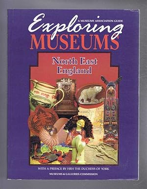Seller image for Exploring Museums, North East England. Museum Association Guide for sale by Bailgate Books Ltd