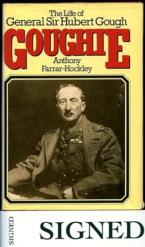 Image du vendeur pour Goughie | The Life of General Sir Hubert Gough [Signed] mis en vente par Little Stour Books PBFA Member