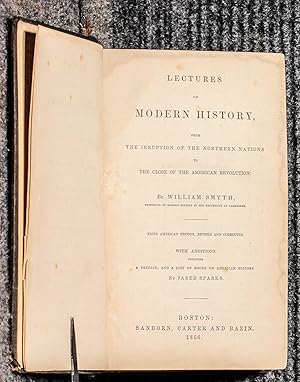Lectures On Modern History, From The Irruption Of The Northern Nations To The Close Of The American...