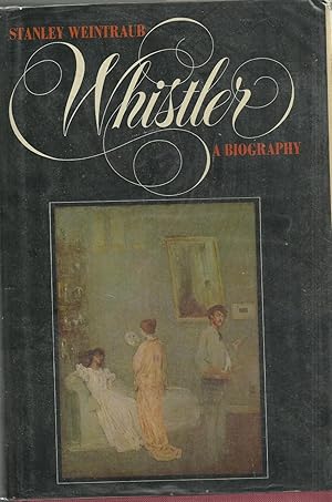 Seller image for Whistler - A Biography for sale by Chaucer Head Bookshop, Stratford on Avon