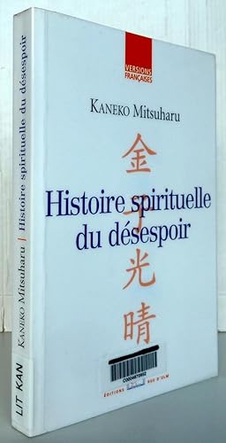 Histoire spirituelle du désespoir : L'expérience du siècle de Meiji dans ses tristesses et cruautés