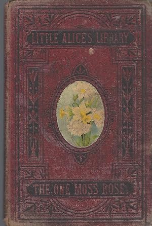 Imagen del vendedor de Little Alice's Library, The One Moss Rose a la venta por BYTOWN BOOKERY