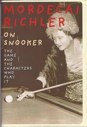Seller image for On Snooker The Game and the Characters Who Play It for sale by BYTOWN BOOKERY