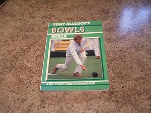 Seller image for Tony Allcock's Bowls Skills for sale by M & P BOOKS   PBFA MEMBER