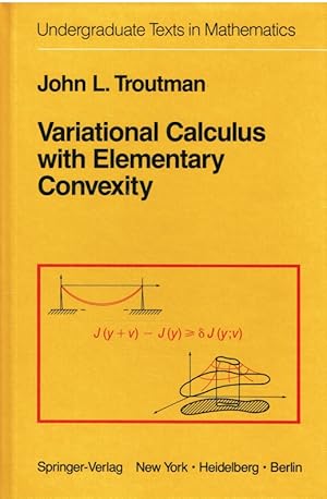 Bild des Verkufers fr Variational Calculus with Elementary Convexity (Undergraduate Texts in Mathematics). zum Verkauf von Antiquariat Bernhardt