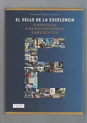 Image du vendeur pour El sello de la excelencia. Empresas, emprendedores, dirigentes. mis en vente par Librera El Crabo