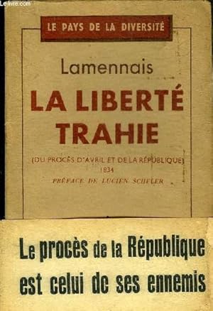 Bild des Verkufers fr LA LIBERTE TRAHIE (DU PROCES D'AVRIL ET DE LA REPUBLIQUE) 1834. zum Verkauf von Le-Livre