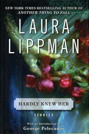 Seller image for Hardly Knew Her: Stories (SIGNED) for sale by Fleur Fine Books