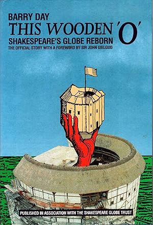 Immagine del venditore per This Wooden 'O': Shakespeare's Globe Reborn, the official story venduto da Pendleburys - the bookshop in the hills