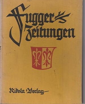 Bild des Verkufers fr Fugger - Zeitungen. Ungedruckte Briefe an das Haus Fugger aus den Jahren 1568 - 1605. zum Verkauf von Ant. Abrechnungs- und Forstservice ISHGW