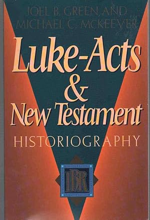 Seller image for LUKE-ACTS AND NEW TESTAMENT HISTORIOGRAPHY for sale by The Avocado Pit
