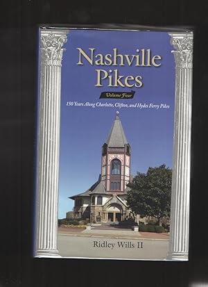 Nashville Pikes, Vol. 4 150 Years Along Charlotte, Clifton and Hydes Ferry Pikes