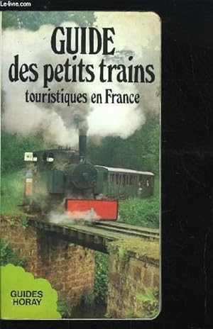 Imagen del vendedor de GUIDE DES PETITS TRAINS TOURISTIQUES EN FRANCE a la venta por Le-Livre