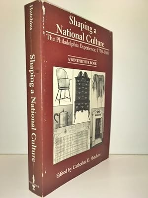 Imagen del vendedor de Shaping a National Culture: The Philadelphia Experience, 1750?1800 a la venta por Great Expectations Rare Books