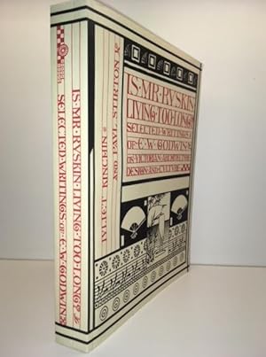 Is Mr Ruskin Living Too Long?: Selected Writings of E.W. Godwin on Victorian Architecture, Design...