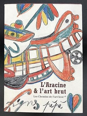 L'Aracine et l'Art brut. Les chemins de l'Art brut, n°8.