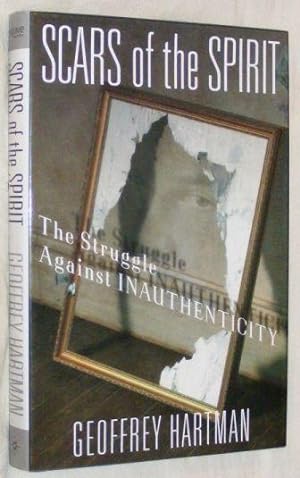 Bild des Verkufers fr Scars of the Spirit: the struggle against inauthenticity zum Verkauf von Nigel Smith Books