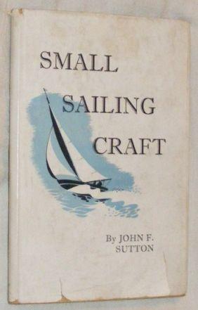 Small Sailing Craft: design and construction