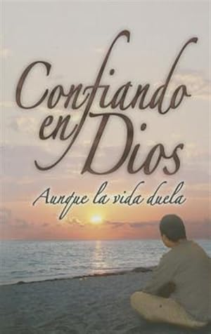 Seller image for Confiando En Dios: Aunque La Vida Duela -Language: spanish for sale by GreatBookPrices