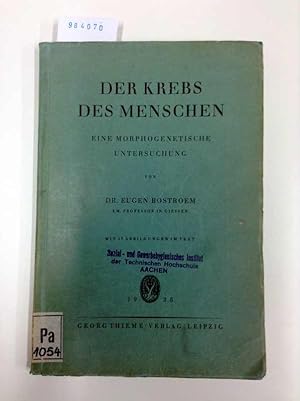 Bild des Verkufers fr Der Krebs des Menschen. Eine morphogenetische Untersuchung. zum Verkauf von Versand-Antiquariat Konrad von Agris e.K.