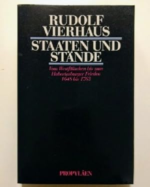 Staaten und Stände : Vom Westfälischen bis zum Hubertusburger Frieden 1648 - 1763.