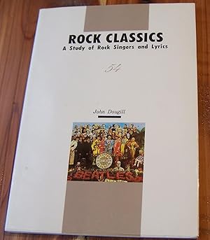 Imagen del vendedor de Rock Classics: A Study of Rock Singers and Lyrics a la venta por Defunct Books