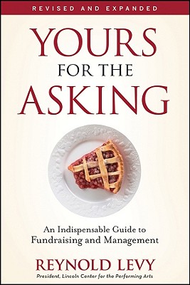 Seller image for Yours for the Asking: An Indispensable Guide to Fundraising and Management (Paperback or Softback) for sale by BargainBookStores