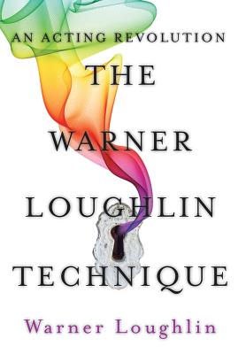 Seller image for The Warner Loughlin Technique: An Acting Revolution (Hardback or Cased Book) for sale by BargainBookStores