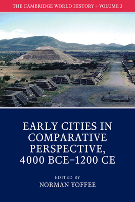 Immagine del venditore per The Cambridge World History, Volume 3: Early Cities in Comparative Perspective, 4000 BCE-1200 CE (Paperback or Softback) venduto da BargainBookStores