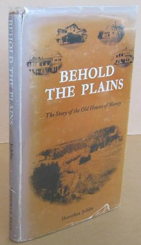 Image du vendeur pour Behold the Plains The Story of the Old Houses of Massey mis en vente par Mainly Fiction