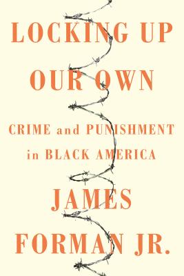 Imagen del vendedor de Locking Up Our Own: Crime and Punishment in Black America (Paperback or Softback) a la venta por BargainBookStores