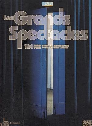 Imagen del vendedor de Les Grands Spectacles: 120 Jahre Kunst und Massenkulture = 120 Years of Art and Mass Culture a la venta por LEFT COAST BOOKS