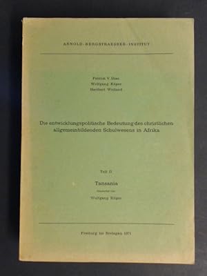 Bild des Verkufers fr Die entwicklungspolitische Bedeutung des christlichen allgemeinbildenden Schulwesens in Afrika. Teil 2: Tansania. Bearbeitet von Wolfgang Kper. zum Verkauf von Wissenschaftliches Antiquariat Zorn