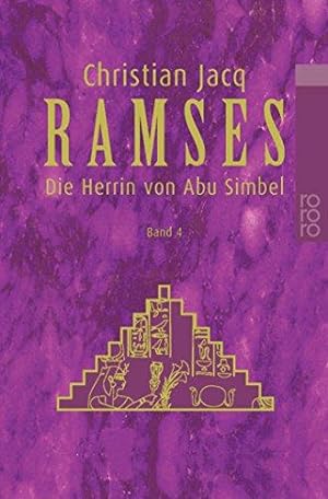 Die Herrin von Abu Simbel. Ramses Band 4. Aus dem Französischen von Ingrid Altrichter. Originalti...