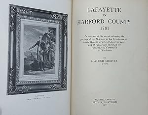 Lafayette in Harford County, 1781, an Account of the Events Attending the Passage of the Marquis ...