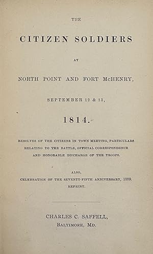 The Citizen Soldiers at North Point and Fort McHenry, September 12 & 13, 1814; Resolves of the Ci...