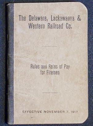 The Delaware, Lackawanna & Western Railroad Co. Rules and Rates of Pay for Fireman: Effective Nov...