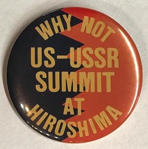 Why Not US-USSR Summit At Hiroshima [pinback button]