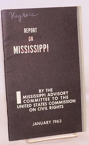 Administration of justice in Mississippi: a report of the Mississippi Advisory Committee to the U...