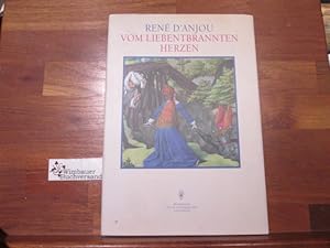 Image du vendeur pour Vom liebentbrannten Herzen. Ren d'Anjou. Eingeleitet u. erl. von Franz Unterkircher mis en vente par Antiquariat im Kaiserviertel | Wimbauer Buchversand