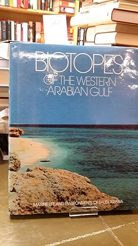 Seller image for BIOTOPES OF THE WESTERN ARABIAN GULF:MARINE LIFE AND ENVIRONMENTS OF SAUDI ARABIA. lll. designed by Lisa Bobrowski for sale by Kepler-Buchversand Huong Bach