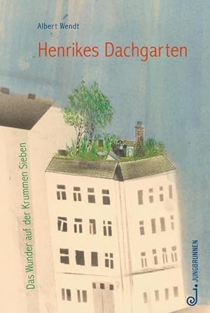 Bild des Verkufers fr Henrikes Dachgarten : Das Wunder auf der Krummen Sieben zum Verkauf von AHA-BUCH GmbH