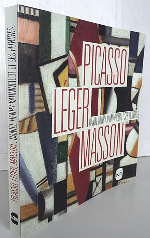 Bild des Verkufers fr Picasso, Lger, Masson : Daniel-Henry Kahnweiler et ses peintres zum Verkauf von Librairie Thot