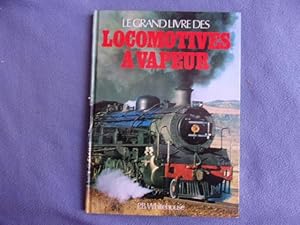 Le grand livre des locomotives à vapeur