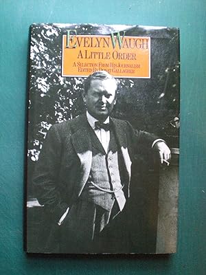 Seller image for Evelyn Waugh - A Little Order. A Selection from his journalism edited by Donat Gallagher. for sale by Black Box Books