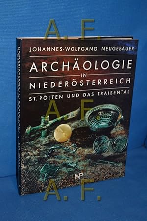 Bild des Verkufers fr Neugebauer, Johannes-Wolfgang: Archologie in Niedersterreich, Teil: St. Plten und das Traisental zum Verkauf von Antiquarische Fundgrube e.U.