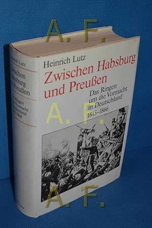 Imagen del vendedor de Zwischen Habsburg und Preussen : Deutschland 1815 - 1866 (Die Deutschen und ihre Nation 2) a la venta por Antiquarische Fundgrube e.U.