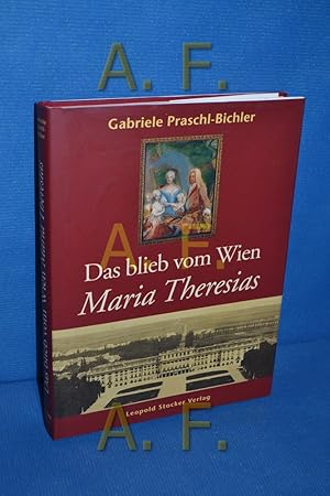 Bild des Verkufers fr Das blieb vom Wien Maria Theresias. zum Verkauf von Antiquarische Fundgrube e.U.