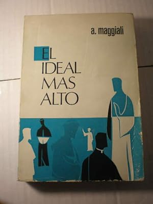 El ideal más alto. Notas sicopedagógicas, para instrucciones y dirección de los jóvenes seminaristas